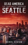 Читать книгу Dead America The Northwest Invasion | Book 5 | Dead America-Seattle [Part 3]